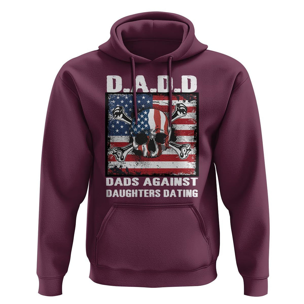 Girl Dad Hoodie DADD Dads Against Daughters Dating Skull America Flag TS09 Maroon Print Your Wear