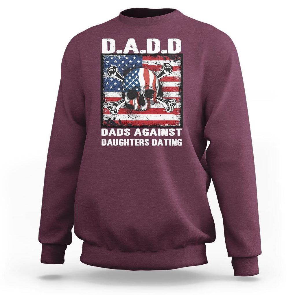 Girl Dad Sweatshirt DADD Dads Against Daughters Dating Skull America Flag TS09 Maroon Print Your Wear