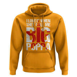 Father's Day Hoodie I Love It When They Call Me Big Poppa TS09 Gold Print Your Wear