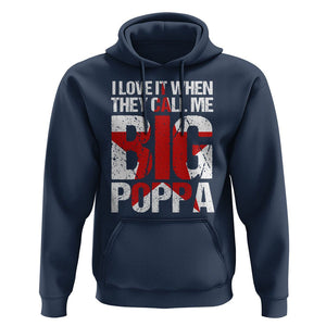 Father's Day Hoodie I Love It When They Call Me Big Poppa TS09 Navy Print Your Wear