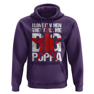 Father's Day Hoodie I Love It When They Call Me Big Poppa TS09 Purple Print Your Wear