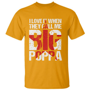 Father's Day T Shirt I Love It When They Call Me Big Poppa TS09 Gold Print Your Wear