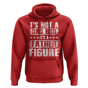 Father's Day Hoodie It's Not A Dad Bod It's A Father Figure TS09 Red Print Your Wear