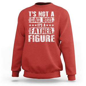 Father's Day Sweatshirt It's Not A Dad Bod It's A Father Figure TS09 Red Print Your Wear