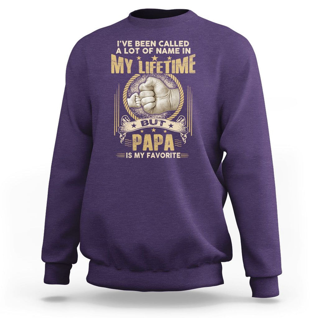 Father's Day Sweatshirt I've Been Called A Lot Of Names In My Lifetime But Dad Is My Favorite TS09 Purple Print Your Wear
