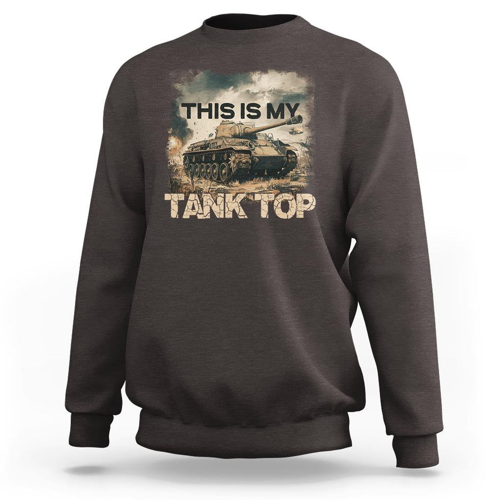 This Is My Tank Top Sweatshirt Funny Military Pun TS09 Dark Chocolate Print Your Wear