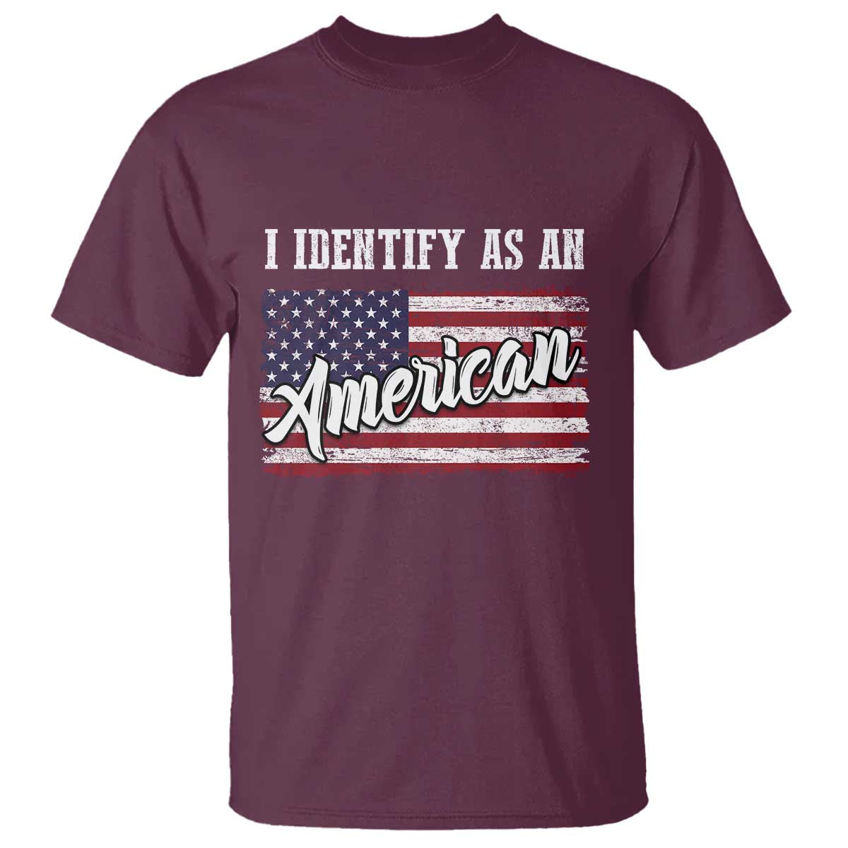 American Patriotic T Shirt I IDentify As An American TS09 Maroon Print Your Wear