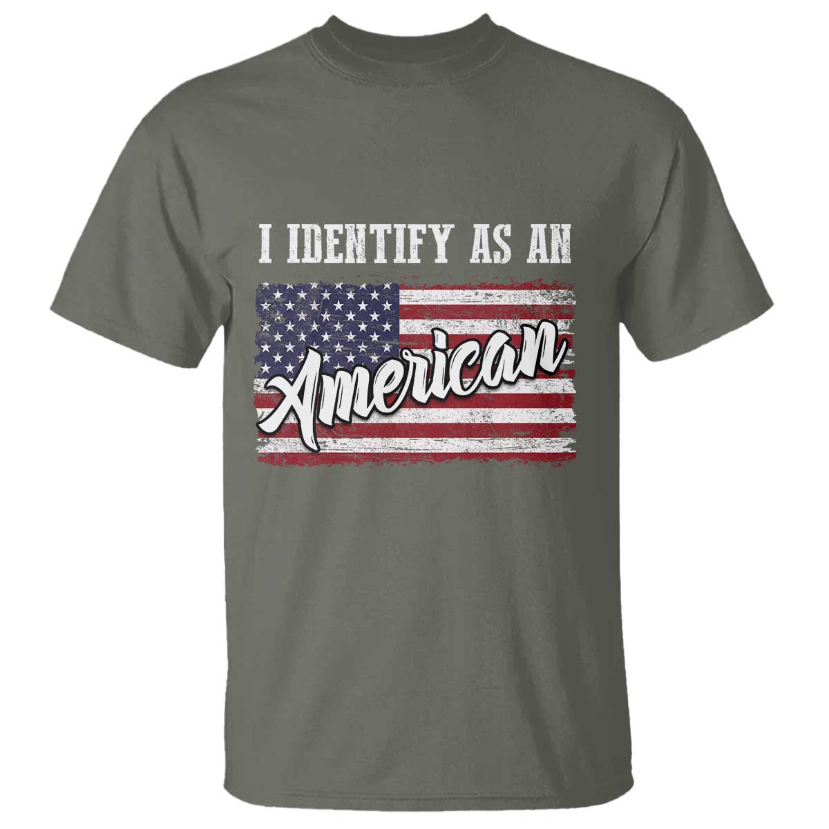 American Patriotic T Shirt I IDentify As An American TS09 Military Green Print Your Wear