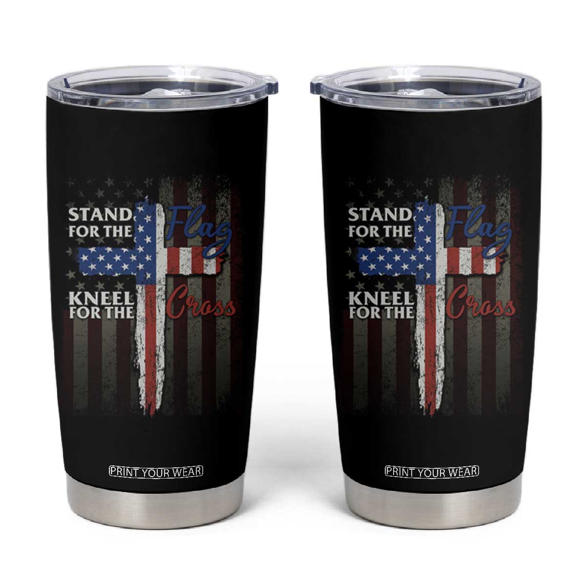 Christian American Patriotic Tumbler Cup Stand For The Flag Kneel For The Cross TS09 Black Print Your Wear