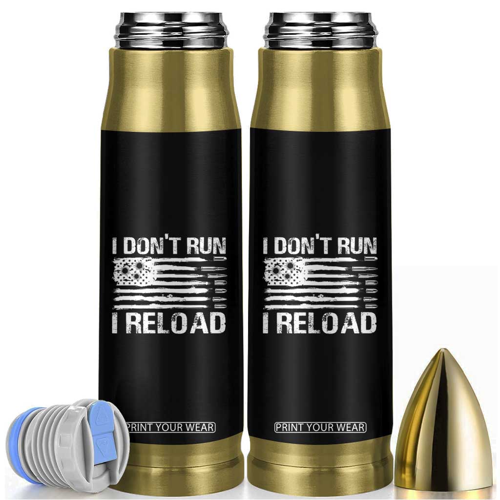 American Patriotic Bullet Tumbler I Don't Run I Reload Military Gun Flag TS09 Black Print Your Wear
