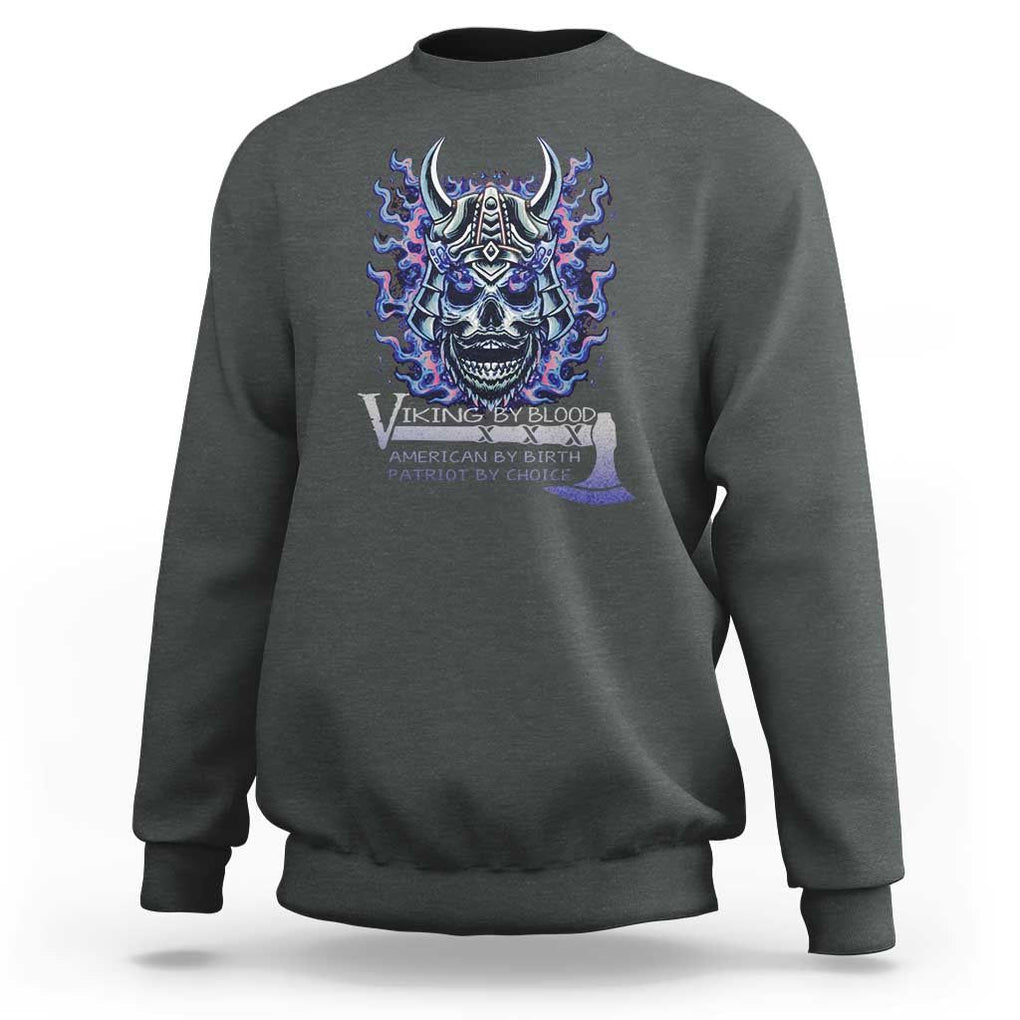 Viking By Blood American By Birth Patriot By Choice Sweatshirt TS09 Dark Heather Print Your Wear