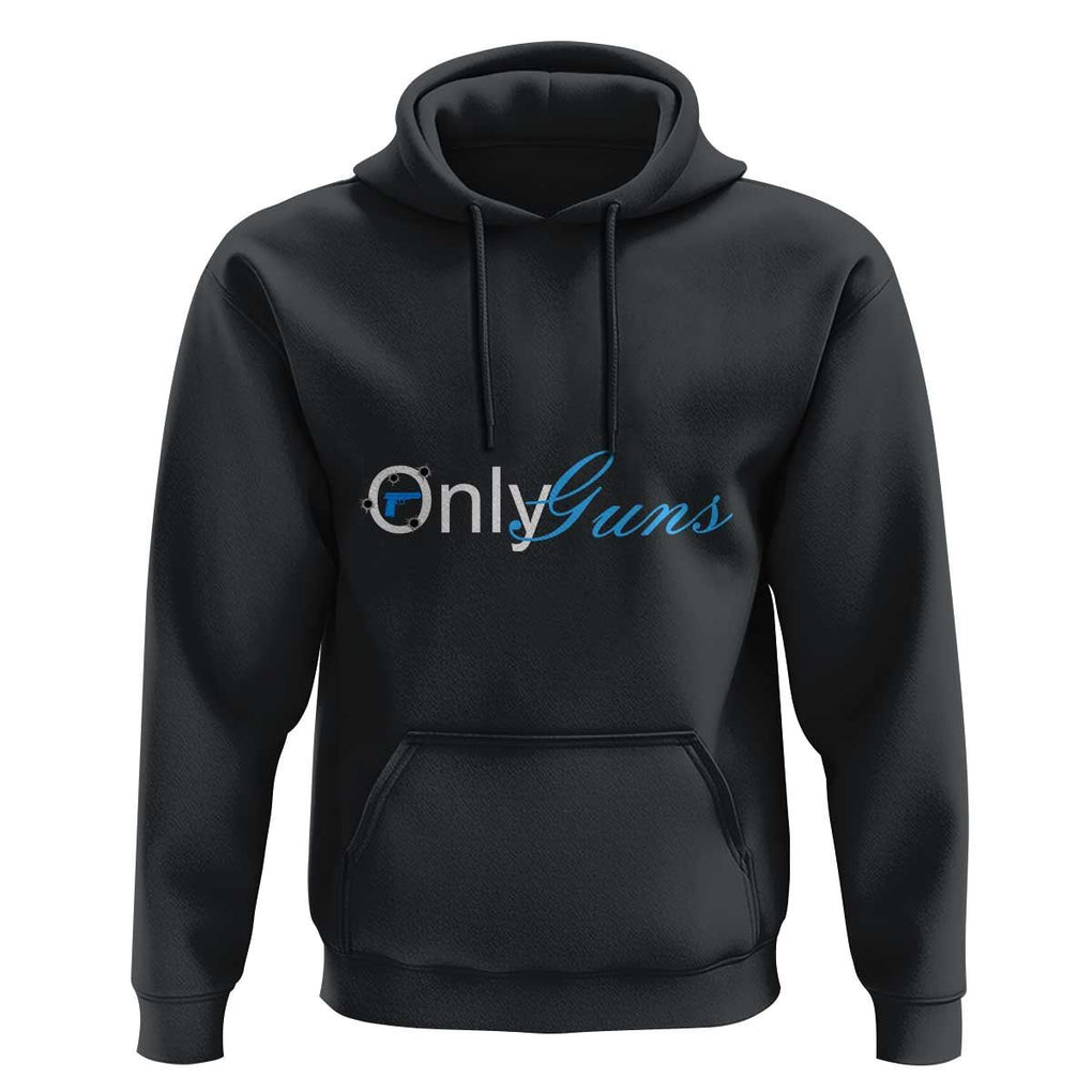 Funny OnlyGuns Gun Owner Hoodie TS09 Black Print Your Wear