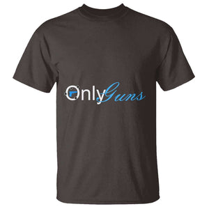 Funny OnlyGuns Gun Owner T Shirt TS09 Dark Chocolate Print Your Wear