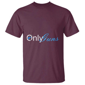 Funny OnlyGuns Gun Owner T Shirt TS09 Maroon Print Your Wear