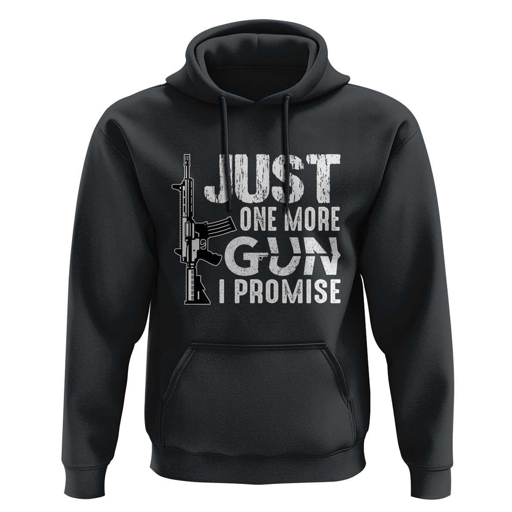 Gun Owner Hoodie Just One More Gun I Promise TS09 Black Print Your Wear