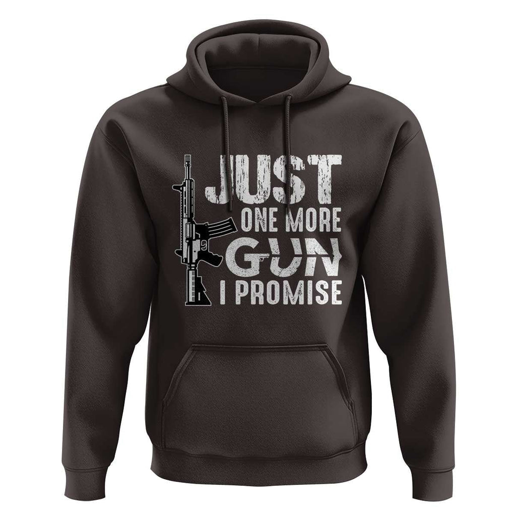 Gun Owner Hoodie Just One More Gun I Promise TS09 Dark Chocolate Print Your Wear