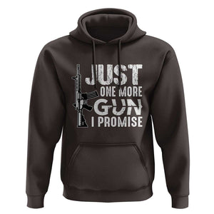 Gun Owner Hoodie Just One More Gun I Promise TS09 Dark Chocolate Print Your Wear