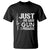 Gun Owner T Shirt Just One More Gun I Promise TS09 Black Print Your Wear
