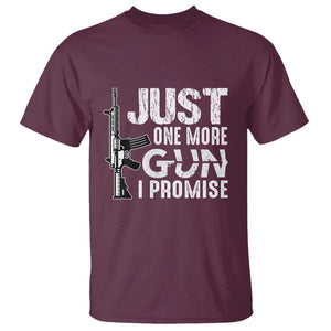 Gun Owner T Shirt Just One More Gun I Promise TS09 Maroon Print Your Wear