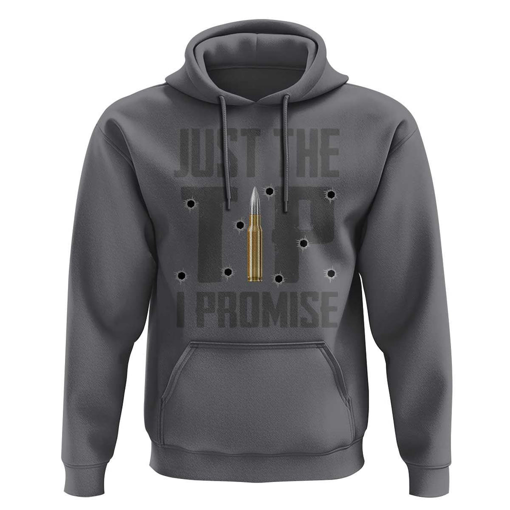 Funny Gun Lover Hoodie Just The Tip I Promise TS09 Charcoal Print Your Wear
