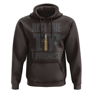 Funny Gun Lover Hoodie Just The Tip I Promise TS09 Dark Chocolate Print Your Wear