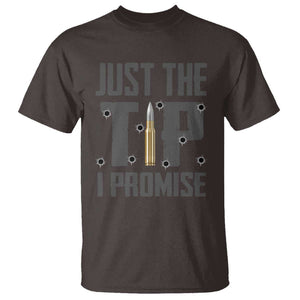 Funny Gun Lover T Shirt Just The Tip I Promise TS09 Dark Chocolate Print Your Wear