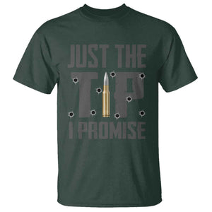 Funny Gun Lover T Shirt Just The Tip I Promise TS09 Dark Forest Green Print Your Wear