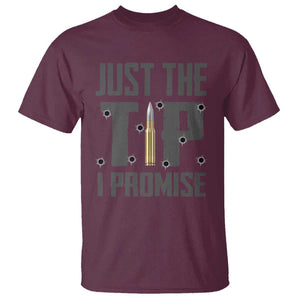 Funny Gun Lover T Shirt Just The Tip I Promise TS09 Maroon Print Your Wear