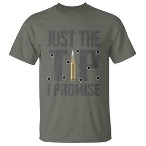 Funny Gun Lover T Shirt Just The Tip I Promise TS09 Military Green Print Your Wear