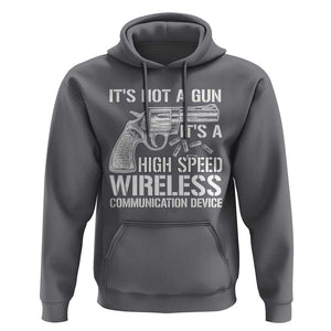Funny Gun Owner Hoodie It's Not A Gun It's A High Speed Wireless Communication Device TS09 Charcoal Print Your Wear