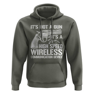 Funny Gun Owner Hoodie It's Not A Gun It's A High Speed Wireless Communication Device TS09 Military Green Print Your Wear