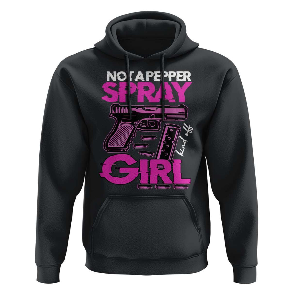 Funny Gun Owner Hoodie Not A Pepper Spray Kind Of Girl TS09 Black Print Your Wear