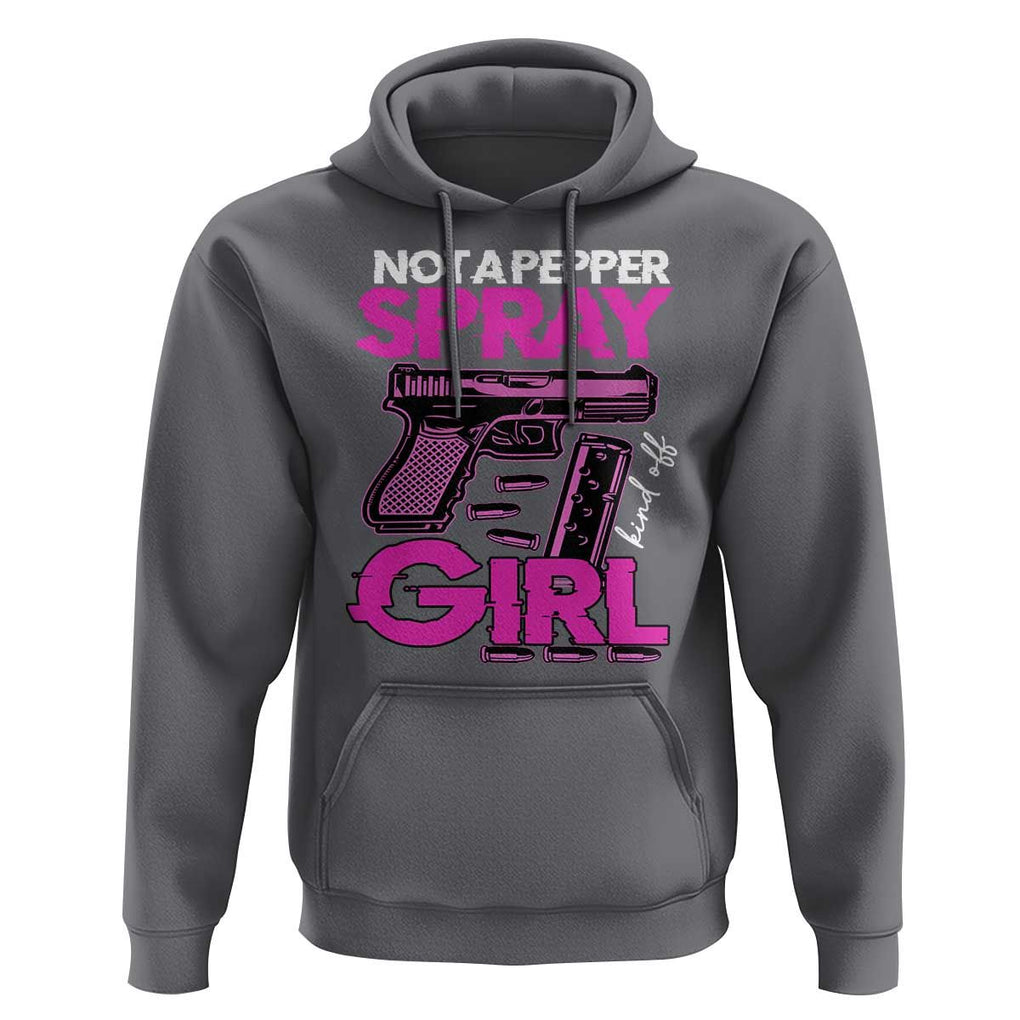 Funny Gun Owner Hoodie Not A Pepper Spray Kind Of Girl TS09 Charcoal Print Your Wear