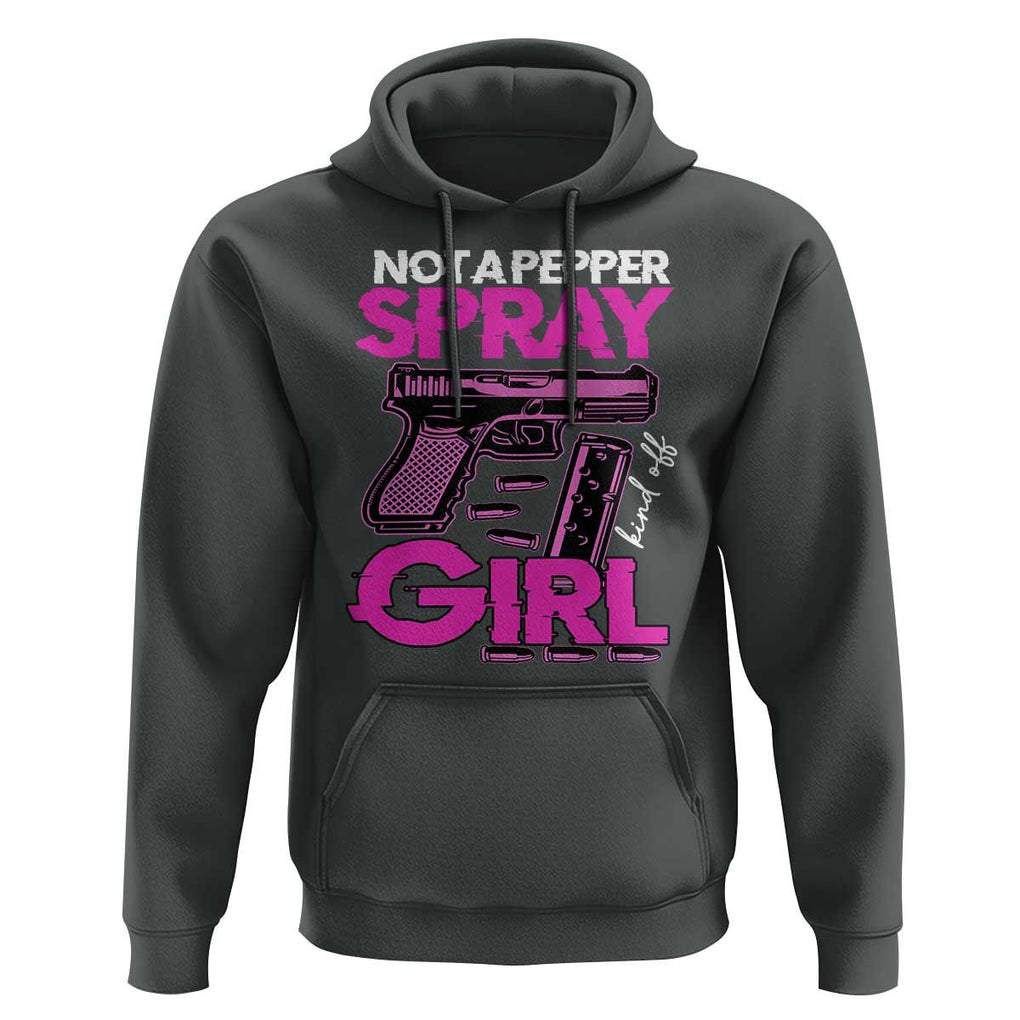 Funny Gun Owner Hoodie Not A Pepper Spray Kind Of Girl TS09 Dark Heather Print Your Wear