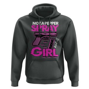 Funny Gun Owner Hoodie Not A Pepper Spray Kind Of Girl TS09 Dark Heather Print Your Wear