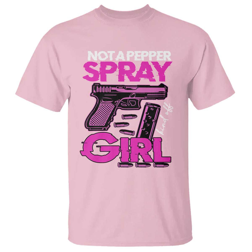 Funny Gun Owner T Shirt Not A Pepper Spray Kind Of Girl TS09 Light Pink Print Your Wear