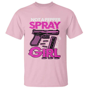 Funny Gun Owner T Shirt Not A Pepper Spray Kind Of Girl TS09 Light Pink Print Your Wear