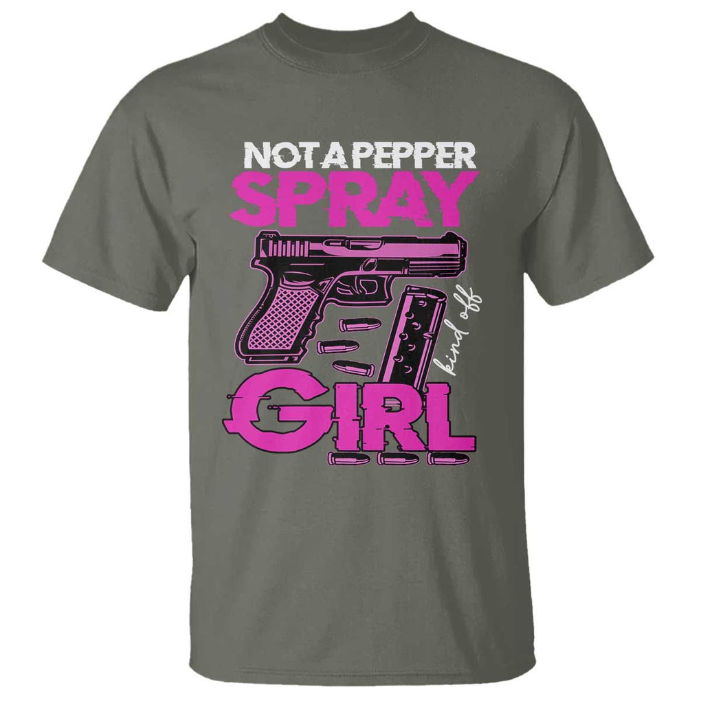 Funny Gun Owner T Shirt Not A Pepper Spray Kind Of Girl TS09 Military Green Print Your Wear