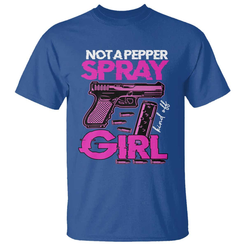 Funny Gun Owner T Shirt Not A Pepper Spray Kind Of Girl TS09 Royal Blue Print Your Wear