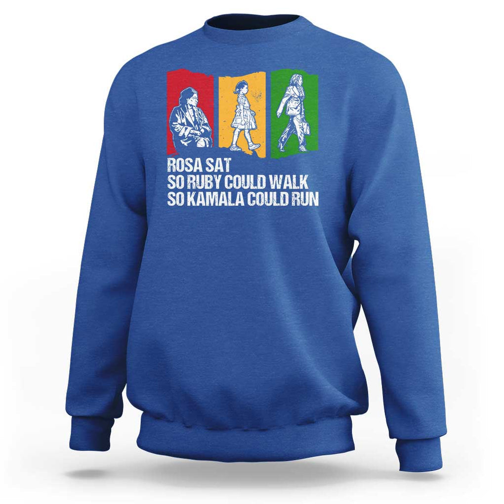 Harris Supporter Sweatshirt Rosa Sat So Ruby Could Walk So Kamala Could Run US President Election TS09 Royal Blue Print Your Wear