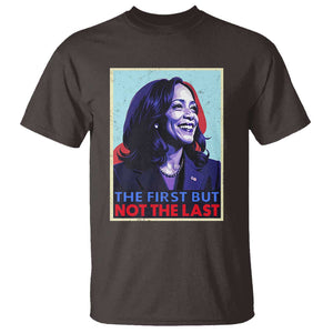 Harris Supporter T Shirt The First But Not The Last Kamala US President Election TS09 Dark Chocolate Print Your Wear