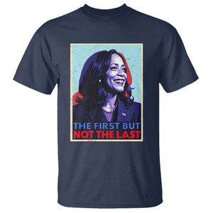 Harris Supporter T Shirt The First But Not The Last Kamala US President Election TS09 Navy Print Your Wear