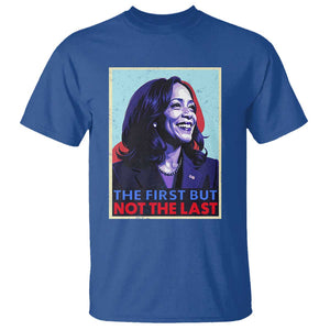 Harris Supporter T Shirt The First But Not The Last Kamala US President Election TS09 Royal Blue Print Your Wear