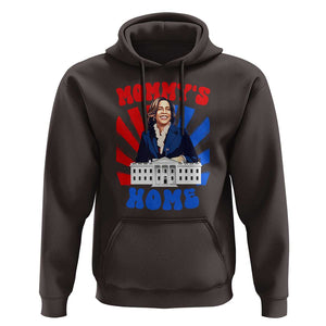 Funny Harris Supporter Hoodie Mommy's Home President Election 2024 TS09 Dark Chocolate Print Your Wear
