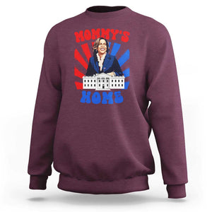 Funny Harris Supporter Sweatshirt Mommy's Home President Election 2024 TS09 Maroon Print Your Wear