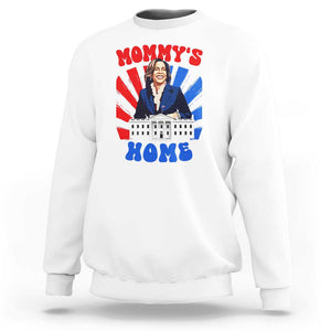 Funny Harris Supporter Sweatshirt Mommy's Home President Election 2024 TS09 White Print Your Wear
