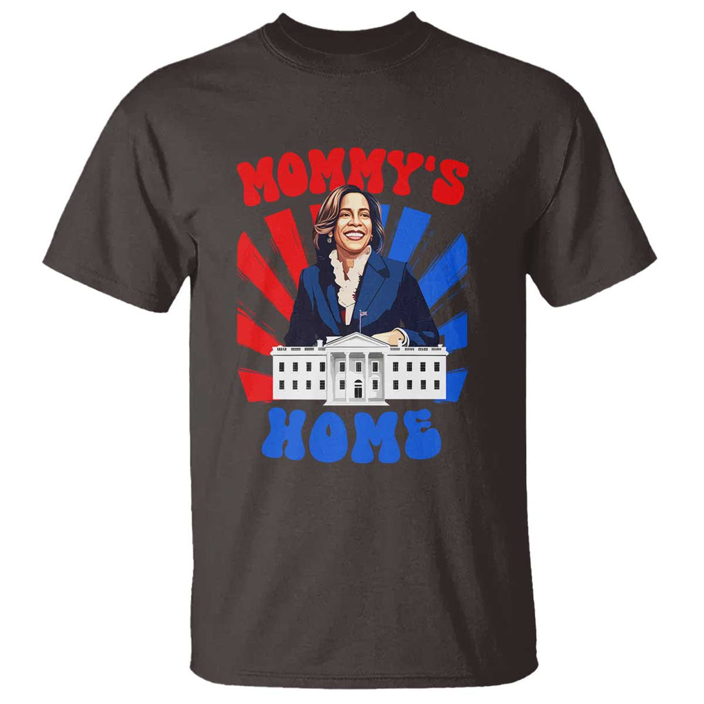 Funny Harris Supporter T Shirt Mommy's Home President Election 2024 TS09 Dark Chocolate Print Your Wear