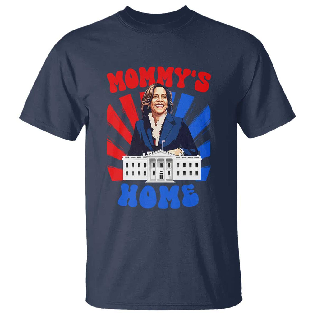 Funny Harris Supporter T Shirt Mommy's Home President Election 2024 TS09 Navy Print Your Wear