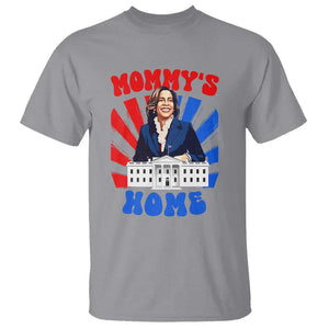Funny Harris Supporter T Shirt Mommy's Home President Election 2024 TS09 Sport Gray Print Your Wear