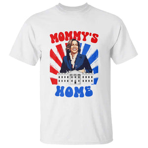 Funny Harris Supporter T Shirt Mommy's Home President Election 2024 TS09 White Print Your Wear